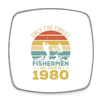 Only the finest fishermen are born in 1980 anglers - Square fridge magnet - white - Front