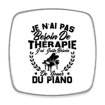 J'ai Juste Besoin De Jouer Du Piano Humour Cadeau - Magnet carré - blanc - Devant