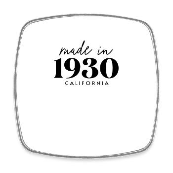 Fait en 1930 dans Birthday en Californie - Magnet carré - blanc - Devant