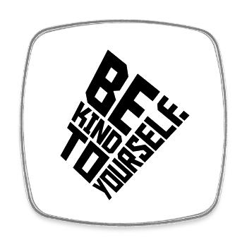 be kind to yourself - Square fridge magnet - white - Front