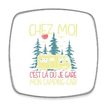 Chez Moi C'est Là Où Je Gare Mon Camping-car - Magnet carré - blanc - Devant