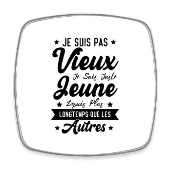 Je suis pas vieux, Cadeau humour meilleur papy - Magnet carré - blanc - Devant