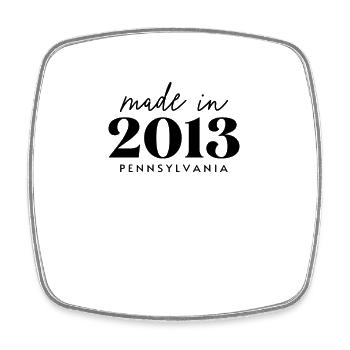 Made 2013 in Pennsylvania. Cute Birthday Party - Viereckiger Kühlschrankmagnet - Weiß - Vorne