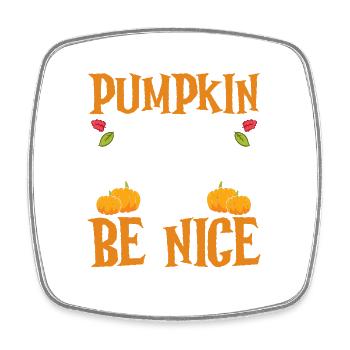 Pumpkin Spice And Everything Will Be Beautiful Halloween - Square fridge magnet - white - Front
