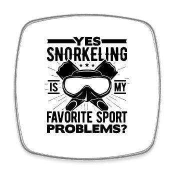 Yes Snorkeling Is My Favorite Sport Problems Scuba - Viereckiger Kühlschrankmagnet - Weiß - Vorne