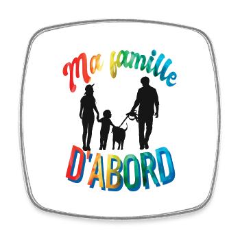 Ma famille d'abord - Magnet carré - blanc - Devant