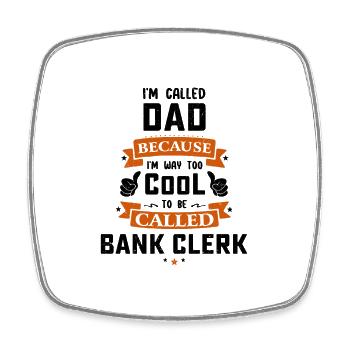 I'm Called Dad Because I'm Way Too Cool To Be Call - Viereckiger Kühlschrankmagnet - Weiß - Vorne