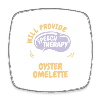 Provide Speech Therapy for Oyster Omelette Funny - Square fridge magnet - white - Front