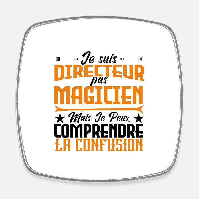 je suis Directeur pas magicien - Magnet carré - blanc