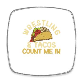 Wrestling and Tacos Count Me in Funny Mexican - Square fridge magnet - white - Front