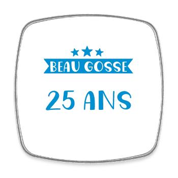 Beau gosse de 25 ans je gère cadeau anniversaire - Magnet carré - blanc - Devant