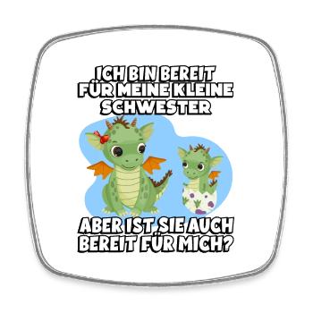 Ich Bin Bereit Für Meine Klein Schwester Aber Ist - Viereckiger Kühlschrankmagnet - Weiß - Vorne