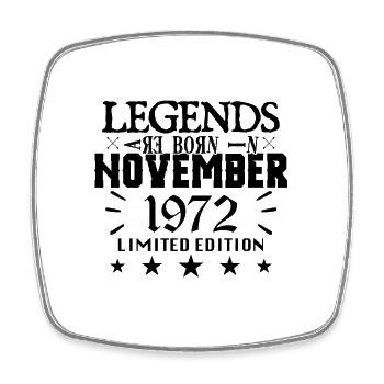 November 1972 | 1972 legends were born in November - Square fridge magnet - white - Front