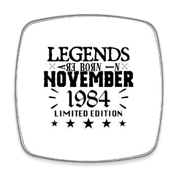 November 1984 | 1984 Legenden wurden im November geboren - Viereckiger Kühlschrankmagnet - Weiß - Vorne