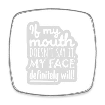 my face definitely will - Viereckiger Kühlschrankmagnet - Weiß - Vorne