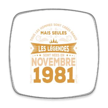 Les Légendes Sont Nées En Novembre 1981 - Magnet carré - blanc - Devant
