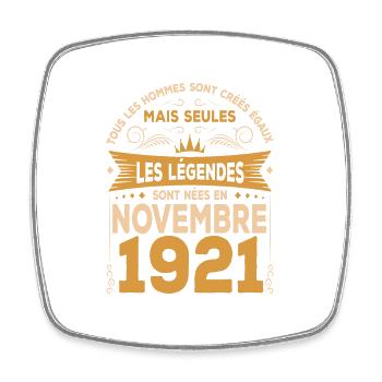 Les Légendes Sont Nées En Novembre 1921 - Magnet carré - blanc - Devant