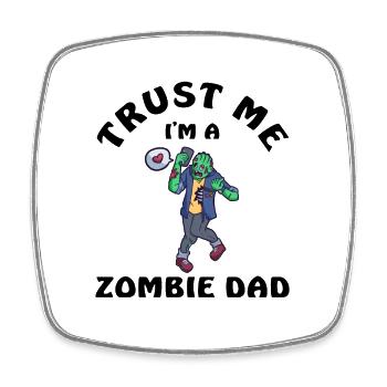 Trust Me I Am A Zombie Dad - Viereckiger Kühlschrankmagnet - Weiß - Vorne
