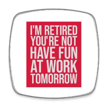 have fun at work - Square fridge magnet - white - Front