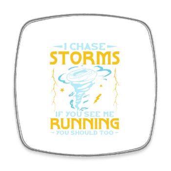 I Chase Storms If You See Me Running Meteorology - Square fridge magnet - white - Front