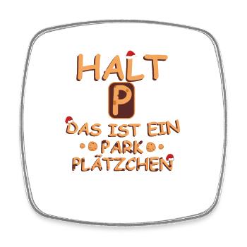 Das ist ein Parkplätzchen - Chocolate Cookie - Viereckiger Kühlschrankmagnet - Weiß - Vorne