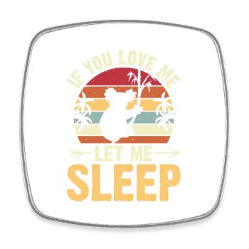 If You Love Let Me Sleep koalas - Magnet carré - blanc - Devant