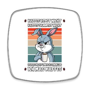 Kaffee Redet Nicht Kaffee Jammert Nicht Hase - Viereckiger Kühlschrankmagnet - Weiß - Vorne