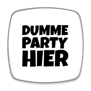 Dumme Party hier - Viereckiger Kühlschrankmagnet - Weiß - Vorne