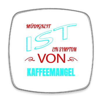bday montag koffein zitat kaffeekanne müdigkeit - Viereckiger Kühlschrankmagnet - Weiß - Vorne
