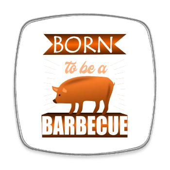 Born to be a barbecue - Square fridge magnet - white - Front