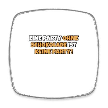 Ohne Schokolade ohne Party Lustiger Spruch Witz - Viereckiger Kühlschrankmagnet - Weiß - Vorne
