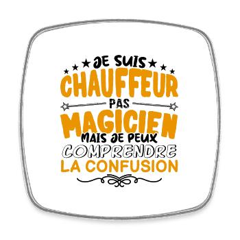 Chauffeur pas Magicien | le Meilleur Chauffeur ca - Magnet carré - blanc - Devant