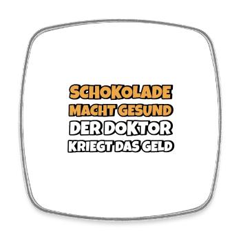 Schokolade macht gesund Lustiger Spruch Schokolade - Viereckiger Kühlschrankmagnet - Weiß - Vorne