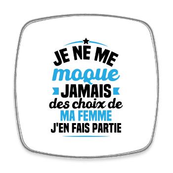 Je ne me moque jamais des choix - Magnet carré - blanc - Devant