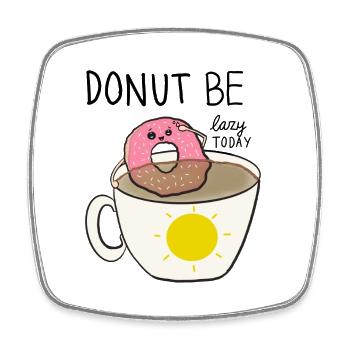 Donut be lazy today - Viereckiger Kühlschrankmagnet - Weiß - Vorne