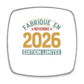 Fabriqué En Novembre 2026 Édition Limitée - Magnet carré - blanc - Devant
