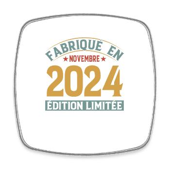 Fabriqué En Novembre 2024 Édition Limitée - Magnet carré - blanc - Devant