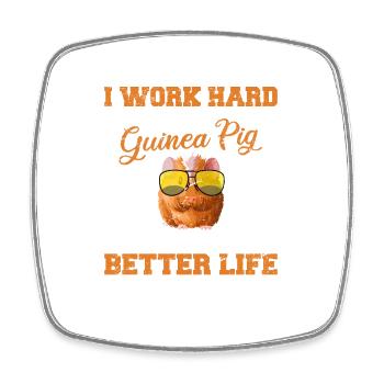 Funny Guinea Pig Cavy Work Hard Better Life Animal - Square fridge magnet - white - Front