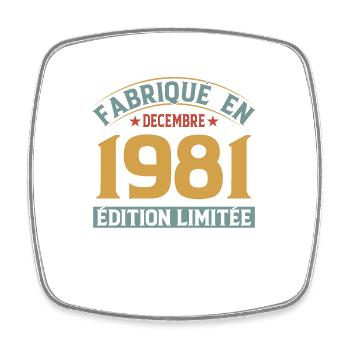 Fabriqué En Décembre 1981 Édition Limitée - Magnet carré - blanc - Devant