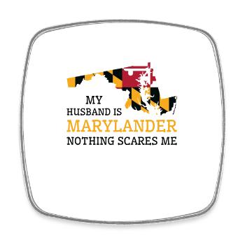Nothing Scares Me Marylander Husband Maryland - Square fridge magnet - white - Front