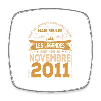 Les Légendes Sont Nées En Novembre 2011 - Magnet carré - blanc - Devant