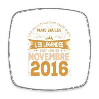 Les Légendes Sont Nées En Novembre 2016 - Magnet carré - blanc - Devant