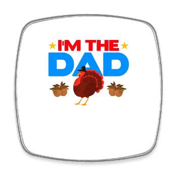 I'm the Dad Turkey - Viereckiger Kühlschrankmagnet - Weiß - Vorne