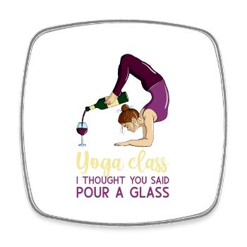 Comical Yoga Class I Thought You Said Pour A Glass - Viereckiger Kühlschrankmagnet - Weiß - Vorne