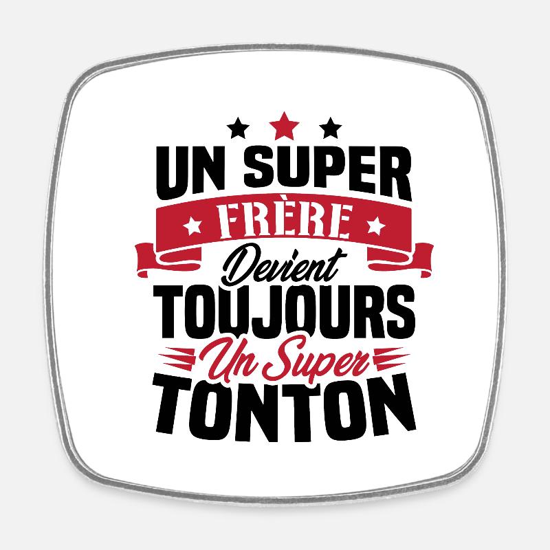 Un super frère devient toujours un super tonton - Magnet carré - blanc