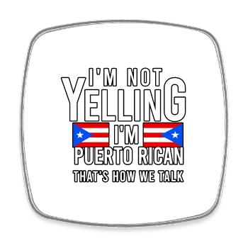 I'm not yelling I'm Puerto Rican That's - Square fridge magnet - white - Front