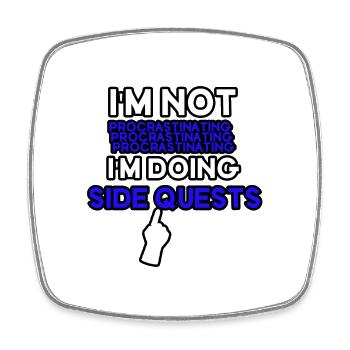 I'm not procrastinating I'm doing side quests - Square fridge magnet - white - Front