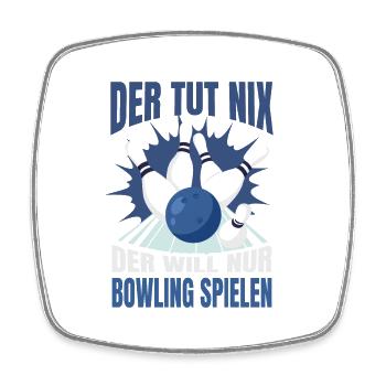 Der Tut Nix Der Will Nur Bowling Spielen Bowler - Viereckiger Kühlschrankmagnet - Weiß - Vorne