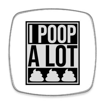 I poop a lot - Viereckiger Kühlschrankmagnet - Weiß - Vorne