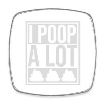 I poop a lot - Viereckiger Kühlschrankmagnet - Weiß - Vorne